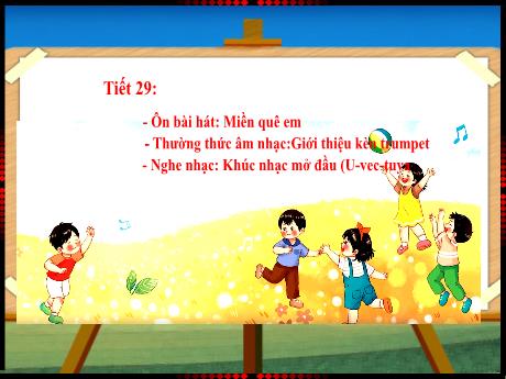 Bài giảng Âm nhạc 4 (Kết nối tri thức) - Tiết 29