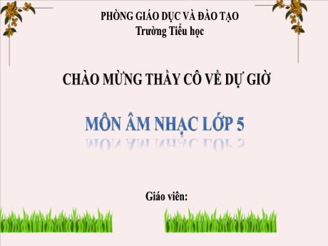 Bài giảng Âm nhạc 5 (Kết nối tri thức) - Tiết 11