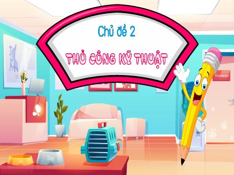 Bài giảng Công nghệ 4 (Kết nối tri thức) - Chủ đề 2: Thủ công kỹ thuật