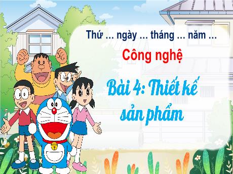 Bài giảng Công nghệ 5 (Kết nối tri thức) - Bài 4: Thiết kế sản phẩm (Tiết 1)