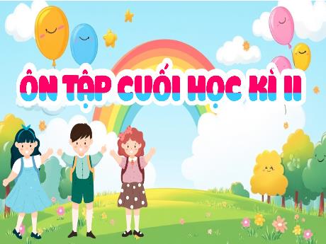 Bài giảng Công nghệ 5 - Ôn tập cuối học kì II (Tiết 3+4)