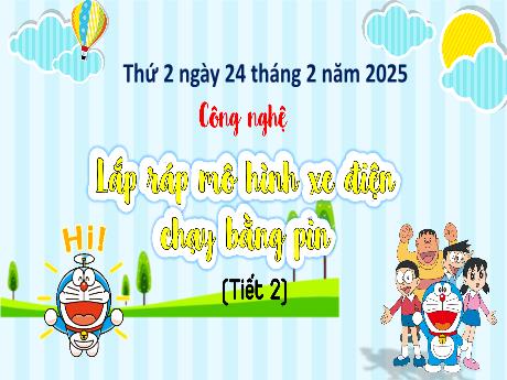 Bài giảng Công nghệ Lớp 5 (Kết nối tri thức) - Bài 7: Lắp ráp mô hình xe điện chạy bằng pin (Tiết 2) - Năm học 2024-2025