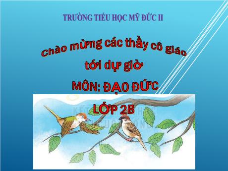 Bài giảng Đạo đức 2 (Kết nối tri thức) - Tuần 9