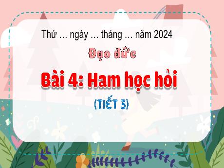 Bài giảng Đạo đức 3 - Bài 4: Ham học hỏi (Tiết 3)