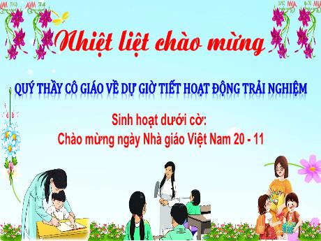 Bài giảng Hoạt động trải nghiệm 3- Sinh hoạt dưới cờ: Chào mừng ngày Nhà giáo Việt Nam 20-11