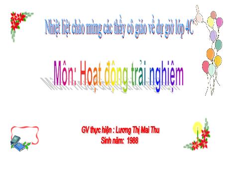 Bài giảng Hoạt Động Trải Nghiệm 4 - Sinh hoạt lớp theo chủ đề: Tổ chức hoạt động chào mừng ngày Nhà giáo Việt Nam 20-11 - Lương Thị Mai Thu