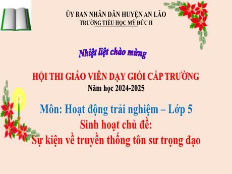 Bài giảng Hoạt động trải nghiệm 5 - Sinh hoạt chủ đề: Sự kiện về truyền thống tôn sư trọng đạo - Năm học 2024-2025