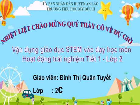 Bài giảng Hoạt Động Trải Nghiệm Stem 1 - Bài 7: Sinh hoạt dưới cờ. Tuyên truyền ngày Phụ nữ Việt Nam - Đinh Thị Quân Tuyết