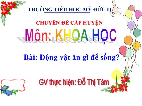 Bài giảng Khoa học 4 - Bài: Động vật ăn gì để sống? - Đỗ Thị Tâm