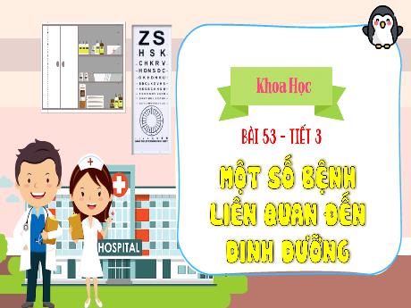 Bài giảng Khoa học 4 (Kết nối tri thức) - Bài 53: Một số bệnh liên quan đến dinh dưỡng