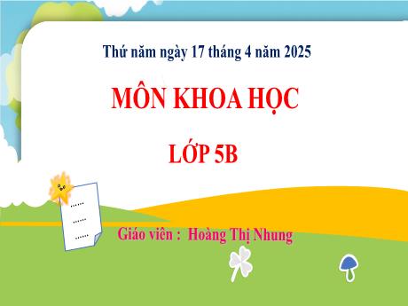 Bài giảng Khoa học 5 (Kết nối tri thức) - Bài 26: Phòng tránh bị xâm hại (Tiết 4) - Năm học 2024-2025 - Hoàng Thị Nhung