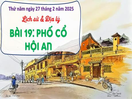 Bài giảng Lịch sử và Địa lí 4 (Kết nối tri thức) - Bài 19: Phố cổ Hội An