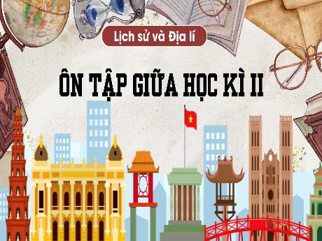Bài giảng Lịch sử và Địa lí 4 - Ôn tập học kì II
