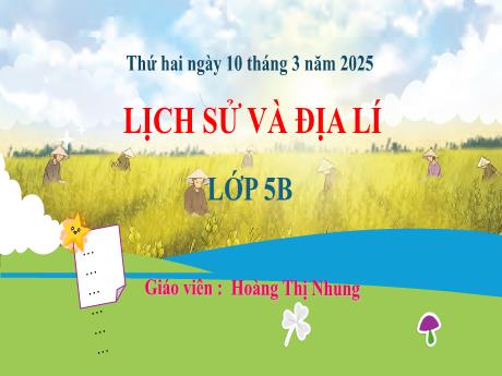 Bài giảng Lịch sử và Địa lí 5 - Bài 20: Vương quốc Cam-pu-chia (Tiết 1) - Năm học 2024-2025 - Hoàng Thị Nhung