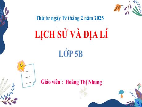 Bài giảng Lịch sử và Địa lí 5 (Kết nối tri thức) - Bài 17: Đất nước đổi mới (Tiết 2) - Năm học 2024-2025 - Hoàng Thị Nhung
