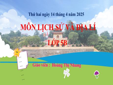 Bài giảng Lịch sử và Địa lí 5 (Kết nối tri thức) - Bài 23: Dân số và các chủng tộc chính trên thế giới - Năm học 2024-2025 - Hoàng Thị Nhung