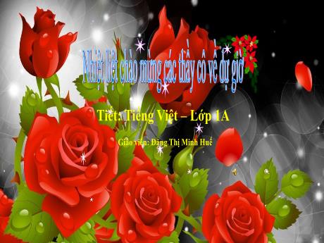 Bài giảng Tiếng Việt 1 - Bài 60: Ong, ông, ung, ưng - Đặng Thị Minh Huế