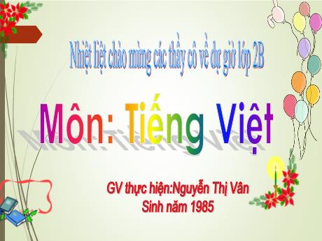 Bài giảng Tiếng Việt 2 (Kết nối tri thức) - Nói và nghe: Cô giáo lớp em (Tiết 4) - Nguyễn Thị Vân