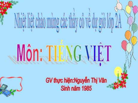 Bài giảng Tiếng Việt 2 - Luyện tập từ ngữ chỉ sự vật, hoạt động, câu giới thiệu - Nguyễn Thị Vân