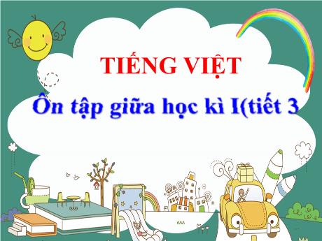 Bài giảng Tiếng Việt 2 - Ôn tập giữa học kì I