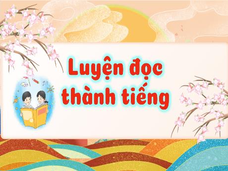 Bài giảng Tiếng Việt 3 (Đọc) sách Kết nối tri thức - Đất nước là gì?