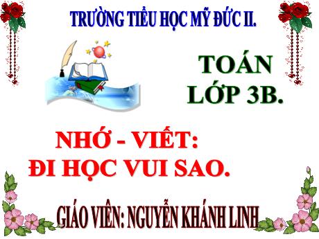 Bài giảng Tiếng Việt 3 - Nhớ - Viết: Đi học vui sao - Nguyễn Khánh Linh