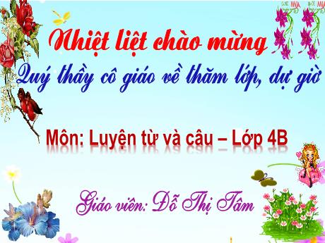 Bài giảng Tiếng Việt 4 (Luyện từ và câu) - Biện pháp nhân hóa - Đỗ Thị Tâm