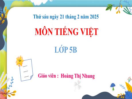 Bài giảng Tiếng Việt 5 - Đọc: Hội thổi cơm thi ở Đồng Văn (Tiết 1) - Năm học 2024-2025 - Hoàng Thị Nhung