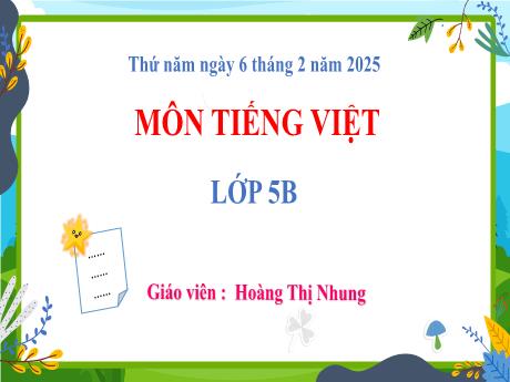 Bài giảng Tiếng Việt 5 - Đọc: Thư của bố (Tiết 1) - Năm học 2024-2025 - Hoàng Thị Nhung