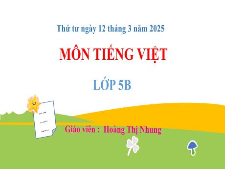 Bài giảng Tiếng Việt 5 - Đọc: Về thăm đất Mũi (Tiết 1) - Năm học 2024-2025 - Hoàng Thị Nhung