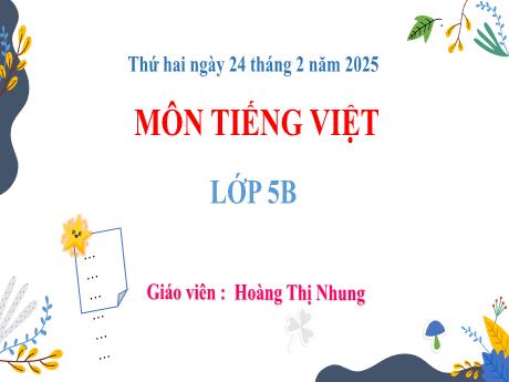 Bài giảng Tiếng Việt 5 - Luyện từ và câu: Liên kết câu bằng từ ngữ nối - Năm học 2024-2025 - Hoàng Thị Nhung