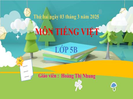 Bài giảng Tiếng Việt 5 - Luyện từ và câu: Liên kết câu bằng từ ngữ đặc biệt - Năm học 2024-2025 - Hoàng Thị Nhung