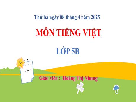 Bài giảng Tiếng Việt 5 - Luyện từ và câu: Luyện tập về câu ghép - Năm học 2024-2025 - Hoàng Thị Nhung