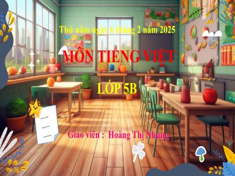 Bài giảng Tiếng Việt Lớp 5 (Kết nối tri thức) - Viết đoạn văn tả người (Tiết 3) - Năm học 2024-2025 - Hoàng Thị Nhung