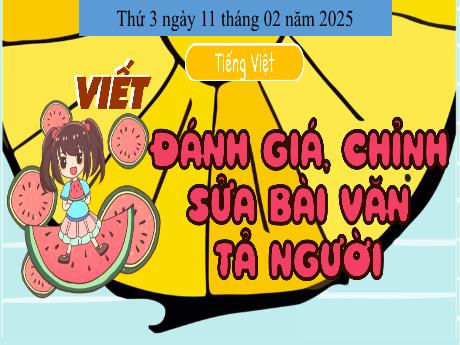 Bài giảng Tiếng Việt Lớp 5 (Viết) - Đánh giá, chỉnh sửa bài văn tả người (Tiết 3) - Năm học 2024-2025
