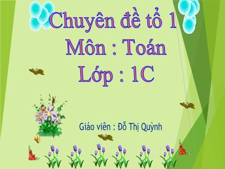 Bài giảng Toán 1 -Bài 10: Phép cộng trong phạm vi 10 (Tiết1) - Đỗ Thị Quỳnh