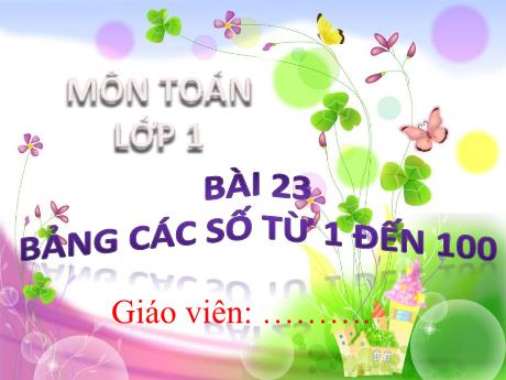 Bài giảng Toán 1 - Bài 23: Bảng các số từ 1 đến 100