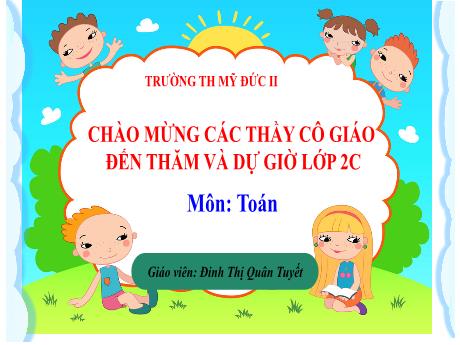 Bài giảng Toán 2 - Bài 13: Bài toán về nhiều hơn một số đơn vị - Đinh Thị Quân Tuyết
