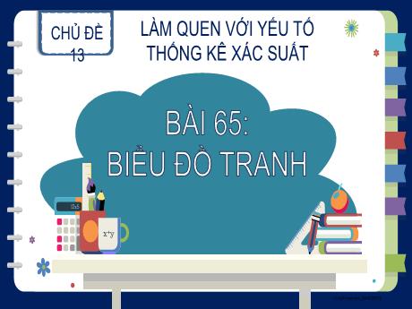 Bài giảng Toán 2 - Bài 65: Biểu đồ tranh
