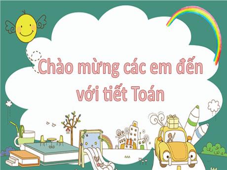 Bài giảng Toán 2 (Kết nối tri thức) - Bài 21: Luyện tập chung