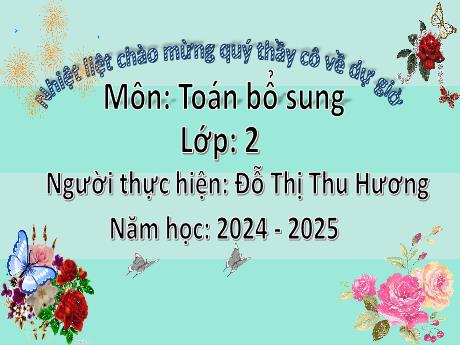 Bài giảng Toán 2 - Tuần 4 - Toán bổ sung (Tiết 1) - Năm học 2024-2025 - Đỗ Thị Thu Hương