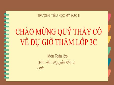 Bài giảng Toán 3 - Bài 10: Bảng nhân 7, bảng chia 7 (Tiết 1) - Nguyễn Khánh Linh
