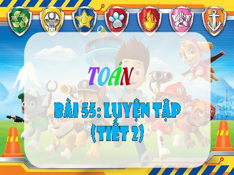 Bài giảng Toán 3 - Bài 55: Luyện tập (Tiết 2)