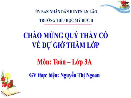 Bài giảng Toán 3 - Bài 81: Ôn tập chung (Tiết 2) - Nguyễn Thị Ngoan
