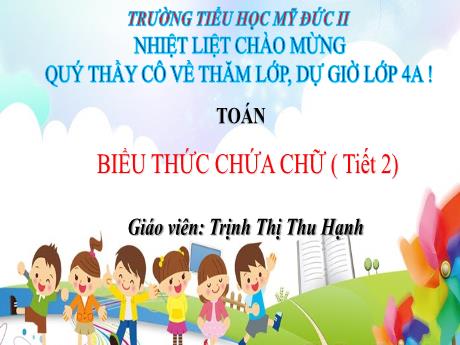 Bài giảng Toán 4 - Biểu thức chứa chữ (Tiết 2) - Trịnh Thị Thu Hạnh