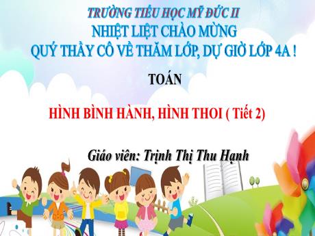 Bài giảng Toán 4 - Hình bình hành, hình thoi (Tiết 2) - Trịnh Thị Thu Hạnh