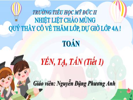Bài giảng Toán 4 - Yến, tạ, tấn (Tiết 1) - Nguyễn Đặng Phương Anh