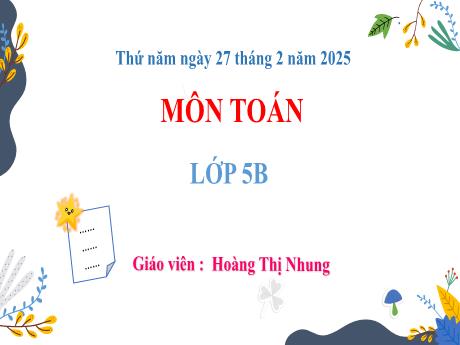 Bài giảng Toán 5 (Kết nối tri thức) - Bài 51: Luyện tập
