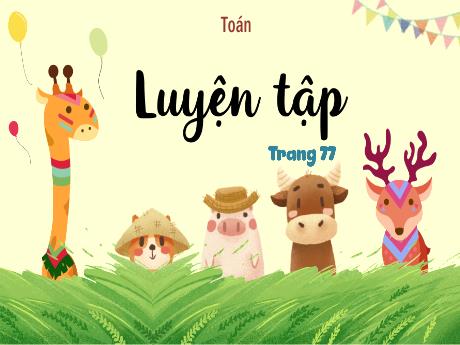 Bài giảng Toán 5 - Luyện tập (Trang 77)