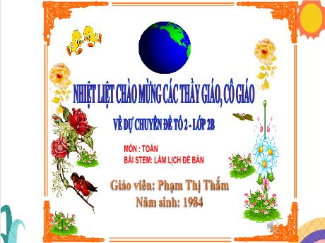 Bài giảng Toán Lớp 2 Stem - Làm lịch để bàn - Phạm Thị Thắm